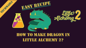 How to make chinese dragon in little alchemy 2